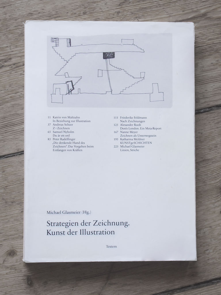 Michael Glasmeier (Hg.), Strategien der Zeichnung. Kunst der Illustration 154 x 220 mm, 240 Seiten, Broschur mit Fadenheftung und Schutzumschlag, Textem 2014
